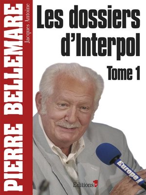 cover image of Les Dossiers d'Interpol, tome 1--NED 2011